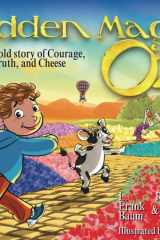 The Hidden Magic of Oz An Untold Story of Courage, Truth and Cheese: A Children's Book about Honesty, in the Magical World of the Wizard of Oz cover image