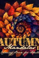 Autumn Mandalas Coloring Book for Adults 2 Mandalas Coloring Book for Adults 3D Mandalas Autumn Leaves Coloring Book Fall cover image