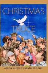 Christmas Truce A True Story of World War 1 (Centennial Edition) cover image