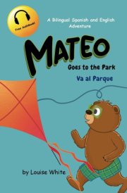 Mateo Goes to the Park: A Bilingual Spanish and English Adventure (Mateo's Bilingual Adventures Series) cover image