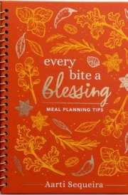 Every Bite a Blessing: Meal Planning Tips - Undated 12-Month Inspirational Meal Planner cover image