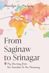 From Saginaw to Srinagar My Journey from the Familiar to the Faraway cover image