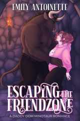 Escaping the Friendzone A Daddy Dom Minotaur Romance cover image