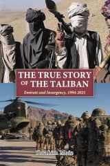 The True Story of the Taliban: Emirate and Insurgency, 1994-2021 cover image
