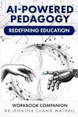 AI-Powered Pedagogy: Redefining Education The Workbook Companion cover image