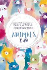 Animals Fun, a Reverse Coloring Book for Kids, Teens, and Adults: A Stress-Relief Adventure for Creativity and Fun (Creativity Fun, Reverse Coloring Books for Kids, Teens, Adults and Seniors) cover image