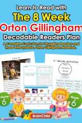 Learn to Read with The 8-Week Orton Gillingham Decodable Readers Plan: A Complete Curriculum for Struggling Readers and those with Dyslexia. ... with the 8-Week Orton Gillingham Plan 6-8) cover image