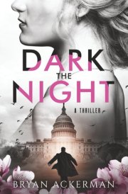 Dark the Night: A Speculative Thriller cover image