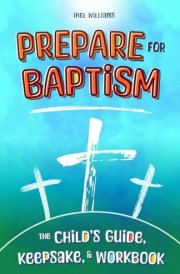 Prepare for Baptism The Child's Guide, Keepsake, & Workbook cover image