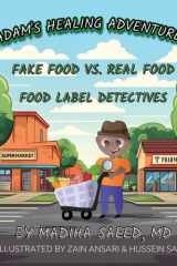 Adam's Healing Adventures Fake Food Vs Real Food cover image