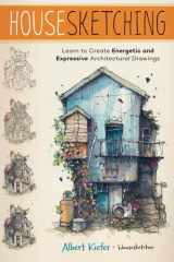 Housesketching Learn to Create Energetic and Expressive Architectural Drawings cover image