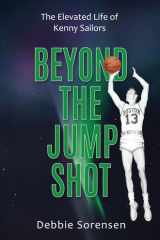 Beyond the Jump Shot The Elevated Life of Kenny Sailors cover image