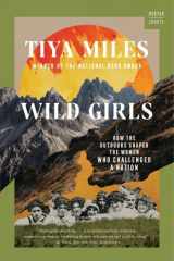 Wild Girls How the Outdoors Shaped the Women Who Challenged a Nation cover image