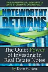 Noteworthy Returns The Quiet Power of Investing in Real Estate Notes cover image