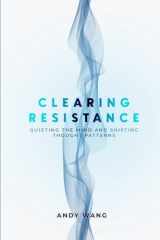 Clearing Resistance: Quieting The Mind And Shifting Thought Patterns cover image