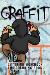 graffiti Lettering Workbook and Coloring Book: Learn to Master Draw Over of Graffiti Lettering,Wildstyle Technique, the Graffiti Alphabet from A to Z, Color Pieces & Complete Fun Challenges V2 cover image