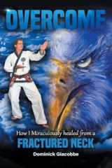 Overcome How I Miraculously Healed from a Fractured Neck cover image