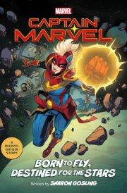 Captain Marvel: Born to Fly, Destined for the Stars A Marvel Origin Story cover image