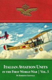 Italian Aviation Units in the First World War: Volume 5 cover image