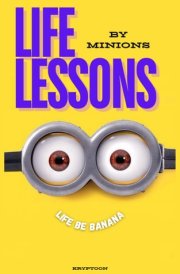 life lessons by minons | life be banana: the book that will teach you how to live like a minion and go blahahahablahhaha! cover image