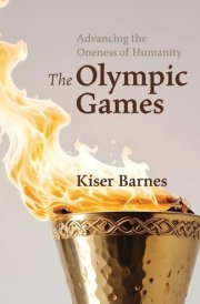 Advancing the Oneness of Humanity The Olympic Games cover image