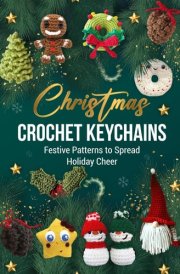 Christmas Crochet Keychains Festive Patterns to Spread Holiday Cheer cover image