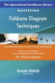 The Operational Excellence Library; Mastering Fishbone Diagram Techniques cover image