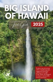 The Essential Big Island of Hawaii: Includes Top Attractions, Interactive Maps, Itineraries, and Local Insights (Grey Edition) cover image