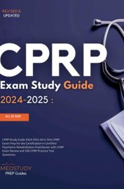 CPRP Study Guide 2024-2025 All in One CPRP Exam Prep for the Certification in Certified Psychiatric Rehabilitation Practitioner with CPRP Exam Review and 500 CPRP Practice Test Questions. cover image