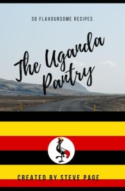 The Uganda Pantry - 30 Flavoursome Recipe's cover image