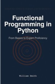 Functional Programming in Python: From Basics to Expert Proficiency cover image