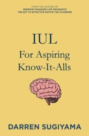 IUL for Aspiring Know It Alls cover image