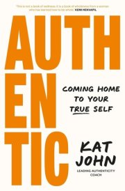 Authentic Coming Home to Your True Self cover image