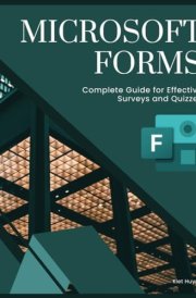 Microsoft Forms Complete Guide for Effective Surveys and Quizzes cover image