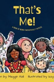 That's Me!: A Book of Being Fantastically Autistic cover image