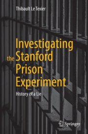 Investigating the Stanford Prison Experiment History of a Lie cover image