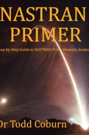 NASTRAN Primer: A Step-by-Step Guide to NASTRAN Finite Element Analysis cover image
