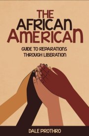 The African American: Guide To Reparation Through Liberation cover image