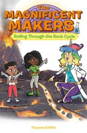 The Magnificent Makers #9: Rolling Through the Rock Cycle cover image