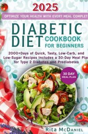 The Сomplete Diabetic Diet Cookbook for Beginners: 2000+Days of Quick, Tasty, Low-Carb, and Low-Sugar Recipes cover image