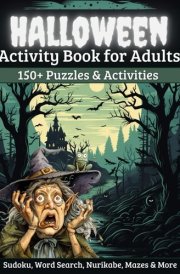 Halloween Activity Book for Adults: 150+ Puzzles & Activities including Sudoku, Word Search, Nurikabe, Mazes & More cover image