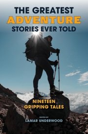 The Greatest Adventure Stories Ever Told Nineteen Gripping Tales cover image