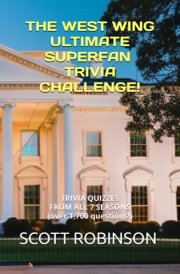 The West Wing Ultimate Superfan Trivia Challenge! Trivia Quizzes from All 7 Seasons cover image