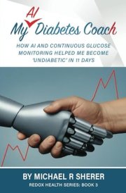 My AI Diabetes Coach How AI and Continuous Glucose Monitoring Helped Me Become 'undiabetic' in 11 Days cover image