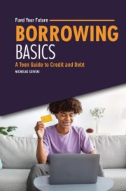 Borrowing Basics A Teen Guide to Credit and Debt cover image