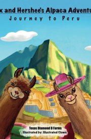 Max and Hershee's Alpaca Adventures: Journey to Peru cover image