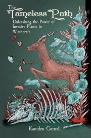 The Tameless Path Unleashing the Power of Invasive Plants in Witchcraft cover image