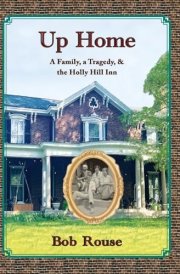 Up Home A Family, A Tragedy and the Holly Hill Inn cover image