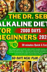 Dr Sebi Alkaline Diet for Beginners ：2000 Days Delicious gives you 30 minutes of quick and easy cooking and helps you balance your pH, and 60 days meal plan cover image