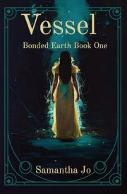 Vessel Bonded Earth Book One cover image